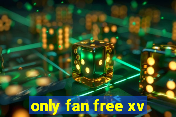 only fan free xv